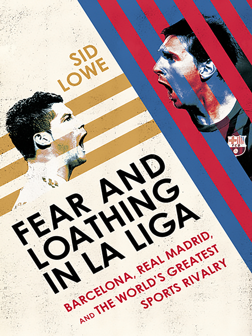 Title details for Fear and Loathing in La Liga by Sid Lowe - Available
